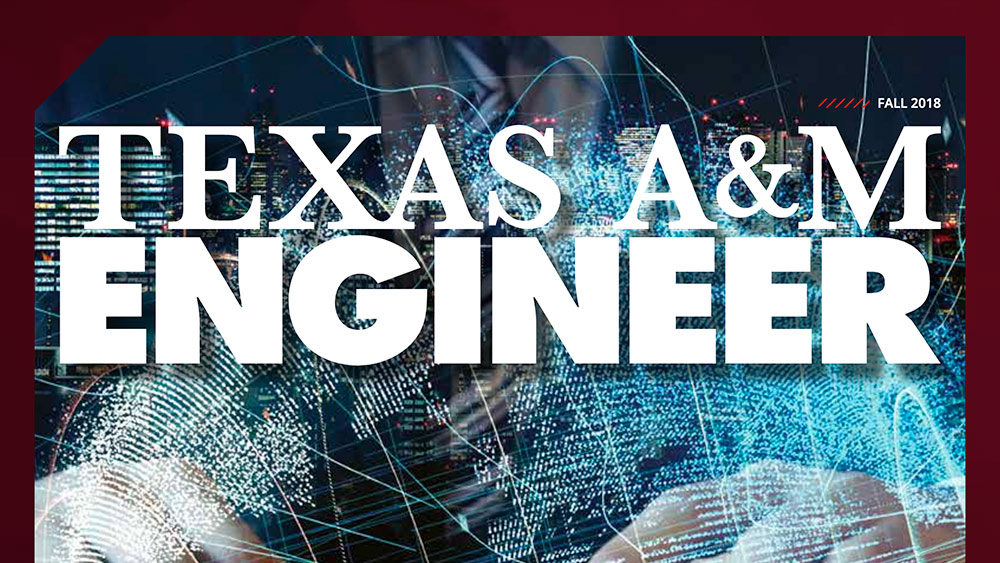 Texas A&amp;M Engineer magazine 2018 issue cover
