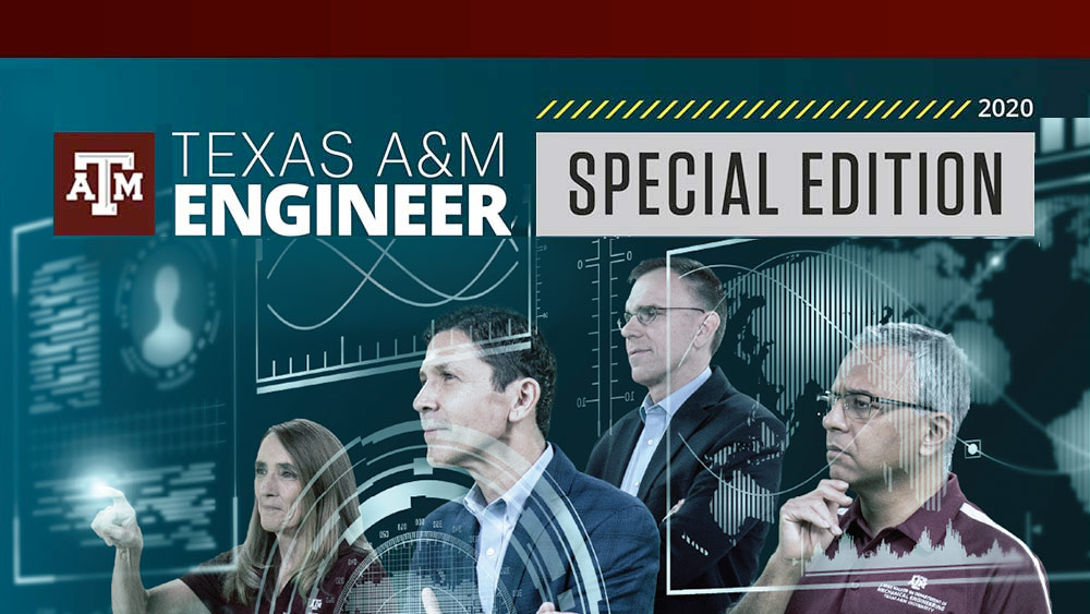 Texas A&amp;M Engineer magazine 2020 Special Edition issue cover